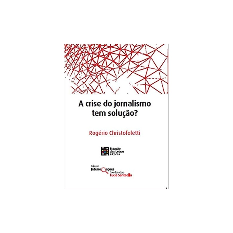 A CRISE DO JORNALISMO TEM SOLUÇÃO?