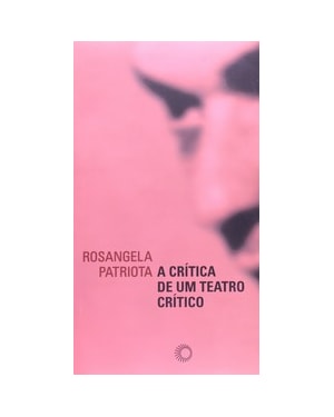 A CRÍTICA DE UM TEATRO CRÍTICO