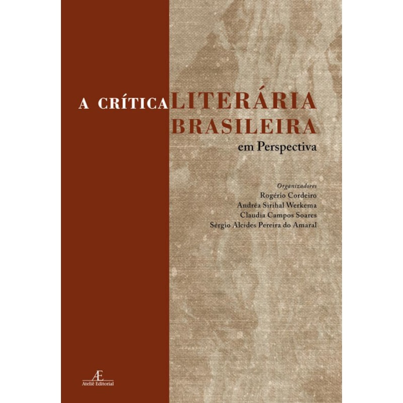 A CRÍTICA LITERÁRIA BRASILEIRA EM PERSPECTIVA