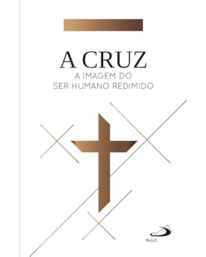 A cruz: A imagem do ser humano redimido