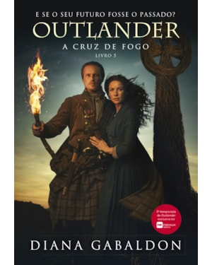 A CRUZ DE FOGO (OUTLANDER - LIVRO 5)
