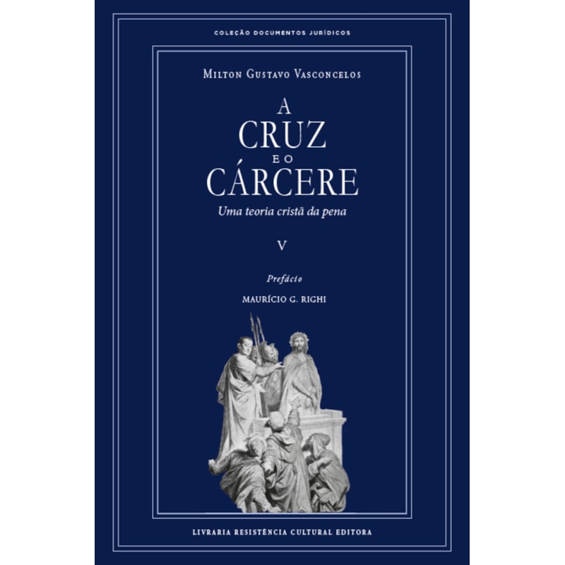 A CRUZ E O CÁRCERE: UMA TEORIA CRISTÃ DA PENA