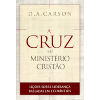 A CRUZ E O MINISTÉRIO CRISTÃO