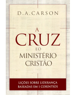 A CRUZ E O MINISTÉRIO CRISTÃO