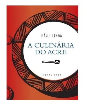 A CULINÁRIA DO ACRE
