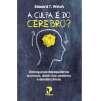 A CULPA É DO CÉREBRO?