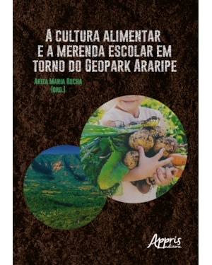 A CULTURA ALIMENTAR E A MERENDA ESCOLAR EM TORNO DO GEOPARK ARARIPE
