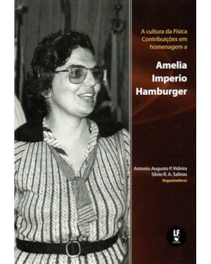 A CULTURA DA FÍSICA: CONTRIBUIÇÕES EM HOMENAGEM A AMELIA IMPERIO HAMBURGER
