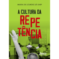 A CULTURA DA REPETÊNCIA