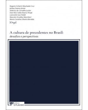 A CULTURA DE PRECEDENTES NO BRASIL: DESAFIOS E PERSPECTIVAS