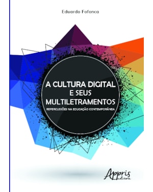 A CULTURA DIGITAL E SEUS MULTILETRAMENTOS: REPERCUSSÕES NA EDUCAÇÃO CONTEMPORÂNEA
