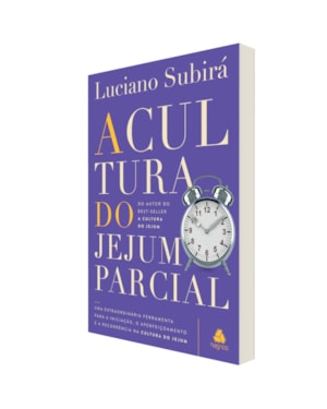 A cultura do jejum parcial: Uma extraordinária ferramenta para a iniciação, o aperfeiçoamento e a recorrência na cultura do jejum