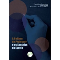 A CULTURA DO PROFESSOR E OS SENTIDOS DA ESCOLA