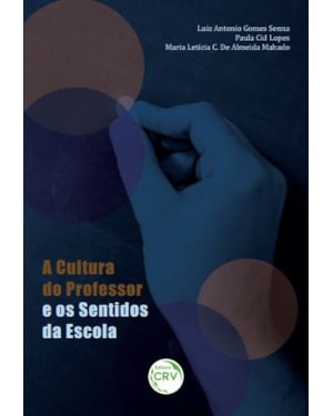 A CULTURA DO PROFESSOR E OS SENTIDOS DA ESCOLA