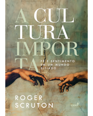 A CULTURA IMPORTA: FÉ E SENTIMENTO EM UM MUNDO SITIADO
