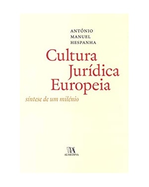 A cultura jurídica europeia: Síntese de um milénio
