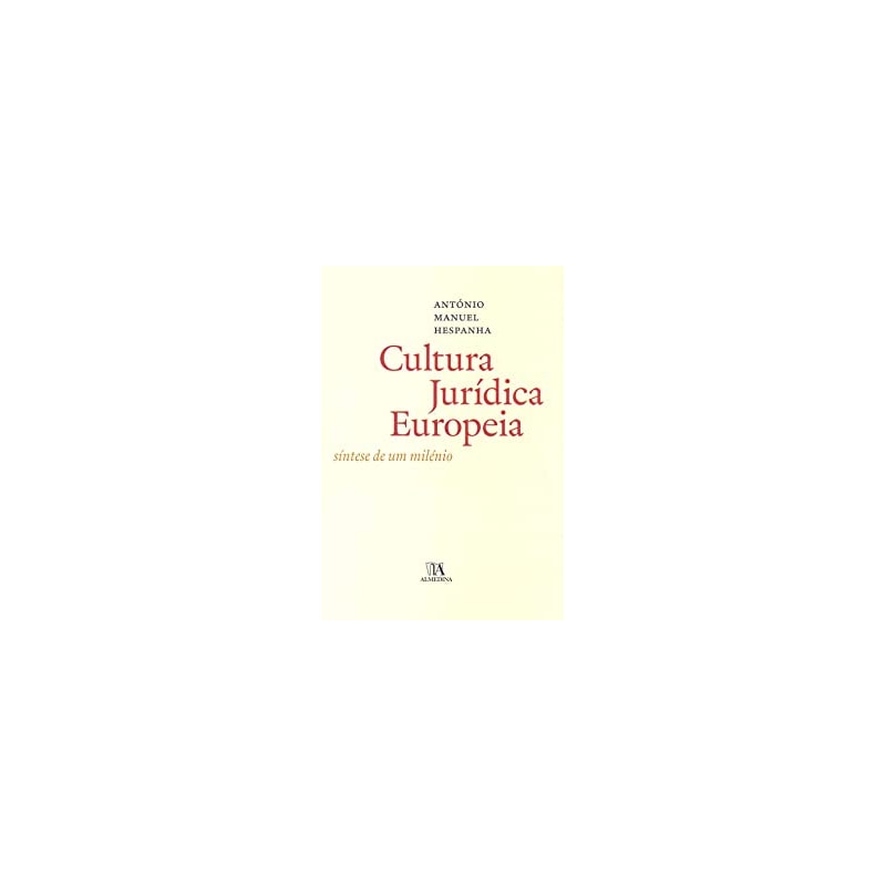 A cultura jurídica europeia: Síntese de um milénio