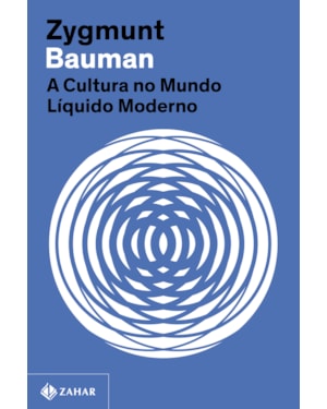 A CULTURA NO MUNDO LÍQUIDO MODERNO (NOVA EDIÇÃO)
