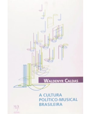 A CULTURA POLÍTICO-MUSICAL BRASILEIRA