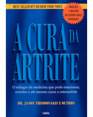 A cura da artrite: o milagre da medicina que pode estacionar, reverter e até mesmo curar a osteoartrite