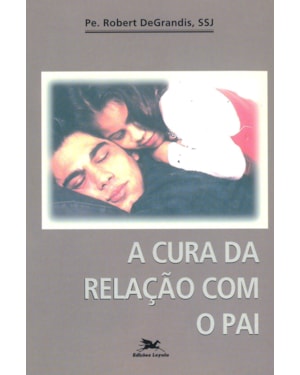 A CURA DA RELAÇÃO COM O PAI