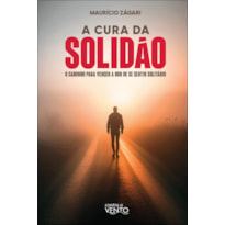 A cura da solidão: o caminho para vencer a dor de se sentir solitário