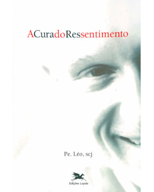 A CURA DO RESSENTIMENTO
