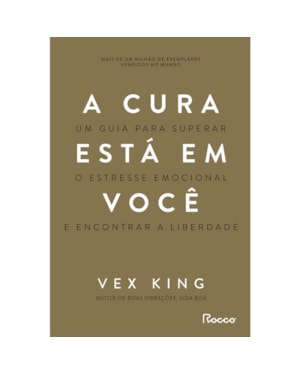 A CURA ESTÁ EM VOCÊ: UM GUIA PARA SUPERAR O ESTRESSE EMOCIONAL E ENCONTRAR A LIBERDADE