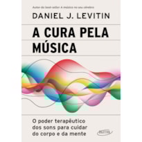 A CURA PELA MÚSICA: O PODER TERAPÊUTICO DOS SONS PARA CUIDAR DO CORPO E DA MENTE