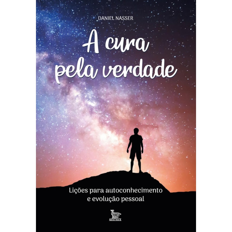 A CURA PELA VERDADE: LIÇÕES PARA AUTOCONHECIMENTO E EVOLUÇÃO PESSOAL