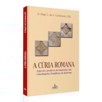 A cúria romana: aspectos jurídicos permanentes nas constituições pontifícias de reforma