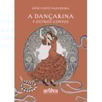 A DANÇARINA E OUTROS CONTOS