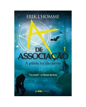 A de associação: a pálida luz das trevas (v.1)