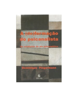 A (de)formação do psicanalista: as condições do ato psicanalítico