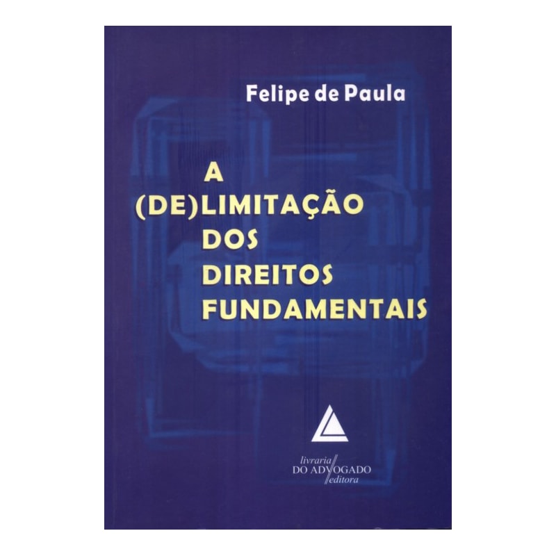 A (DE)LIMITAÇÃO DOS DIREITOS FUNDAMENTAIS