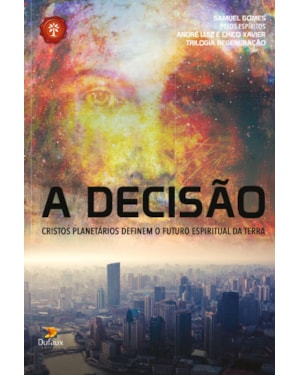 A DECISÃO: CRISTOS PLANETÁRIOS DEFINEM O FUTURO ESPIRITUAL DA TERRA