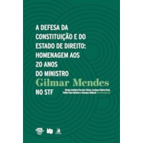 A DEFESA DA CONSTITUIÇÃO E DO ESTADO DE DIREITO: HOMENAGEM AOS 20 ANOS DO MINISTRO GILMAR MENDES NO STF