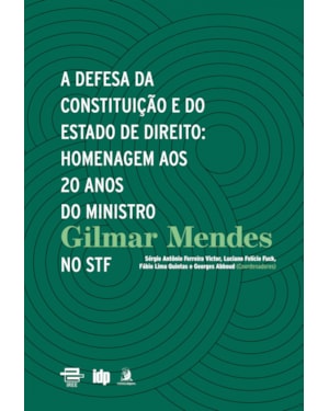 A DEFESA DA CONSTITUIÇÃO E DO ESTADO DE DIREITO: HOMENAGEM AOS 20 ANOS DO MINISTRO GILMAR MENDES NO STF