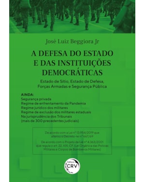 A DEFESA DO ESTADO E DAS INSTITUIÇÕES DEMOCRÁTICAS: ESTADO DE SÍTIO, ESTADO DE DEFESA, FORÇAS ARMADAS E SEGURANÇA PÚBLICA