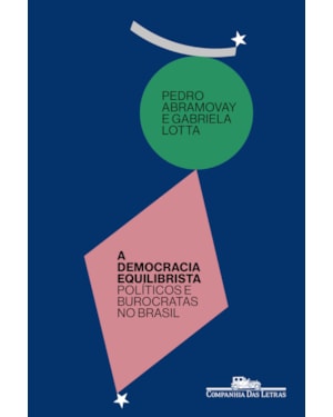 A democracia equilibrista: políticos e burocratas no Brasil