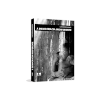 A Democracia Indiferente