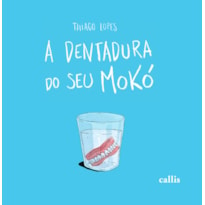 A DENTADURA DO SEU MOKÓ