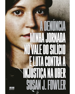 A DENÚNCIA: MINHA JORNADA NO VALE DO SILÍCIO E LUTA CONTRA A INJUSTIÇA NA UBER
