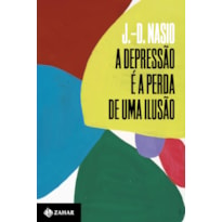 A DEPRESSÃO É A PERDA DE UMA ILUSÃO