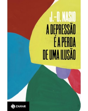 A DEPRESSÃO É A PERDA DE UMA ILUSÃO