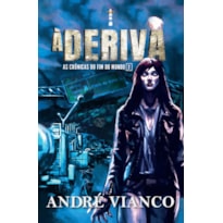 À deriva: As crônicas do fim do mundo 2 (Saga o Vampiro-Rei - Prequel 2)