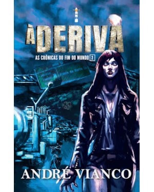 À deriva: As crônicas do fim do mundo 2 (Saga o Vampiro-Rei - Prequel 2)