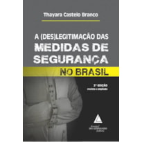 A (DES)LEGITIMAÇÃO DAS MEDIDAS DE SEGURANÇA NO BRASIL