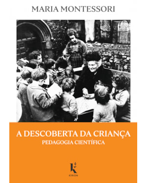 A DESCOBERTA DA CRIANÇA. PEDAGOGIA CIENTÍFICA