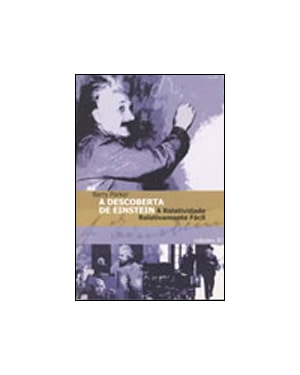 A DESCOBERTA DE EINSTEIN - A RELATIVIDADE RELATIVAMENTE FÁCIL